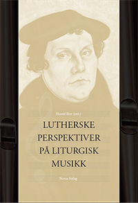 Bokforside: Lutherske perspektiver på liturgisk musikk. Foto
