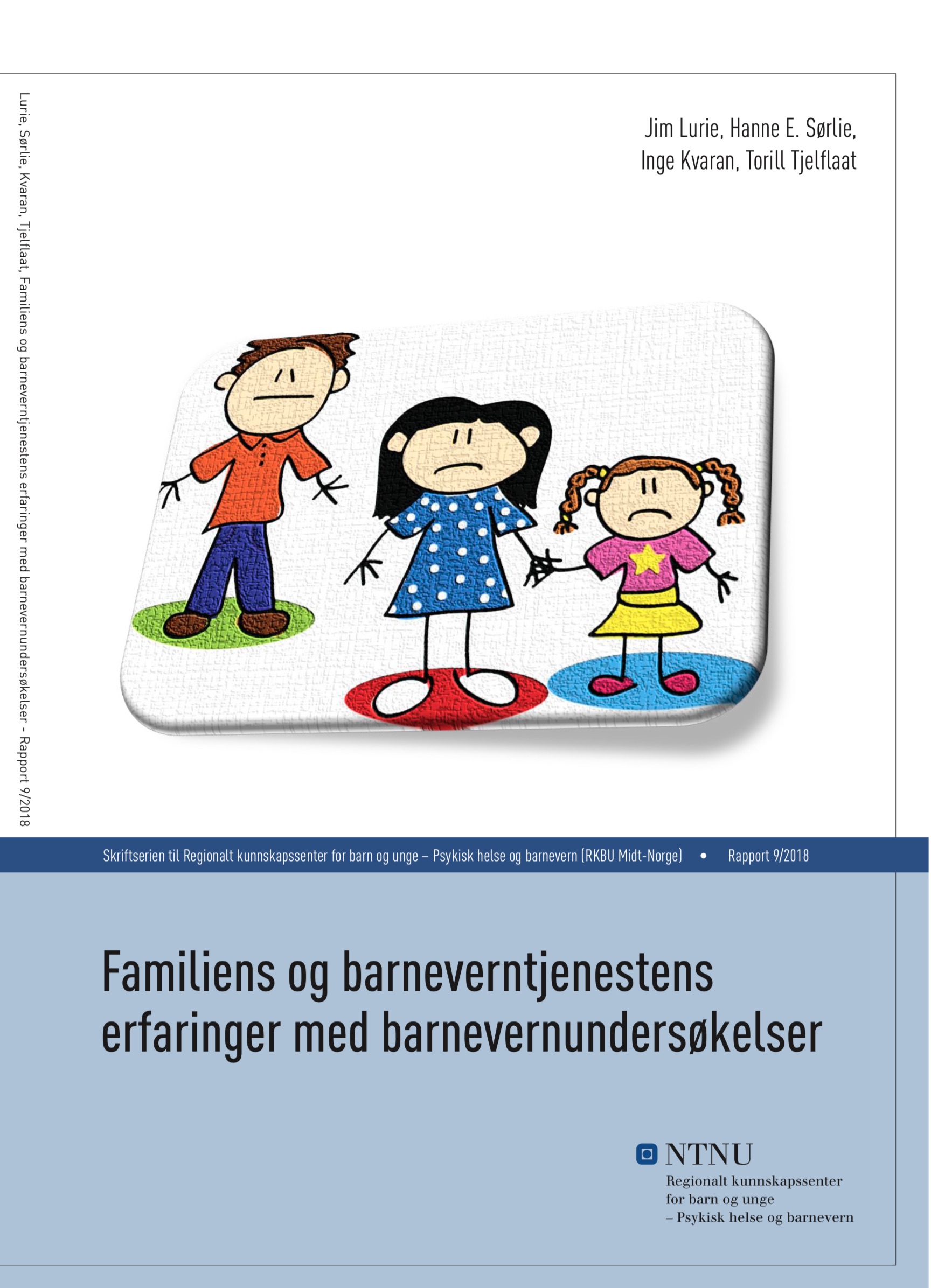 Rapport 9/2018 - Familiens og barneverntjenestens erfaringer med barnevernundersøkelser