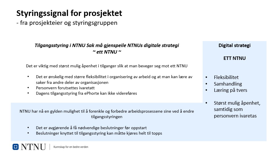 Styringssignal for prosjektet: Tilgangsstyring i NTNU Sak må gjenspeile NTNUs digitale strategi om Ett NTNU