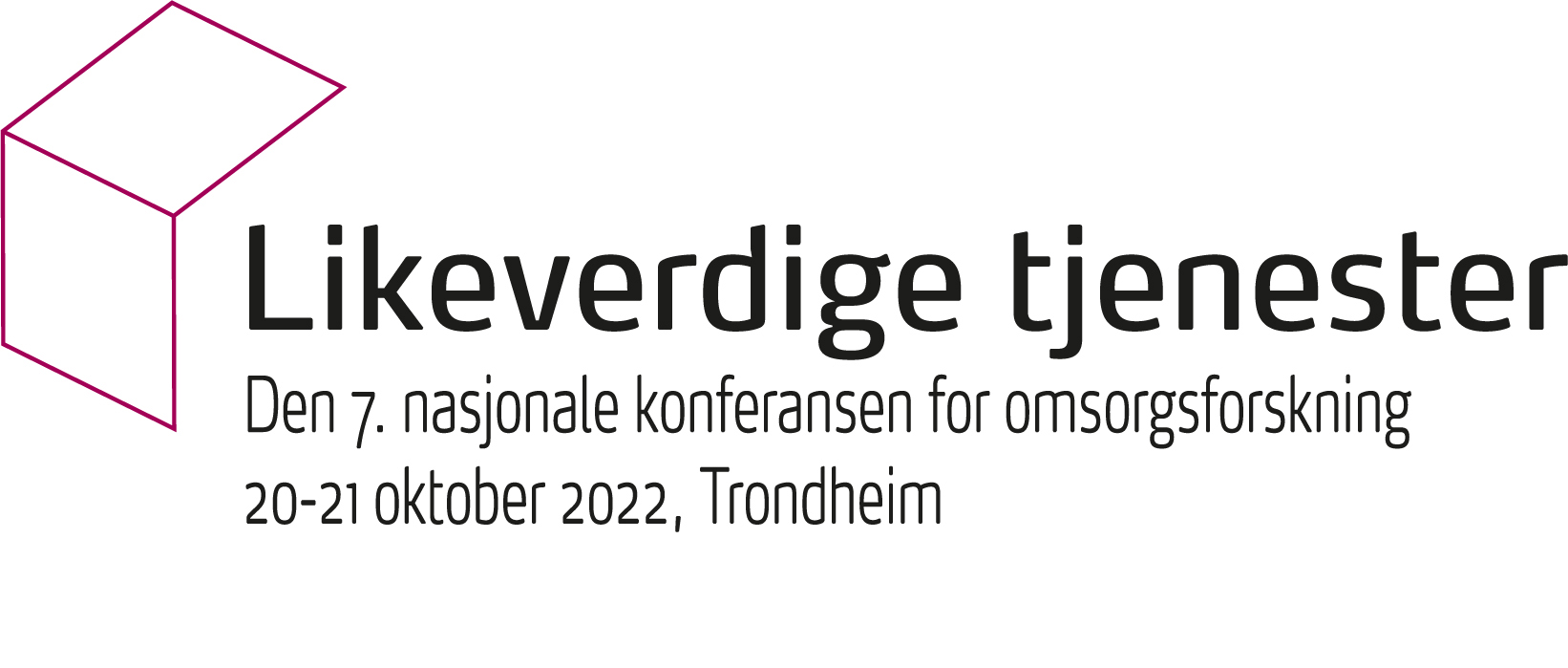 Likeverdige tjesester Den 7. nasjonale konferansen for omsorgsforskning. 21-22 oktober 2022, Trondheim